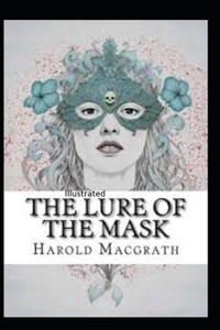 The Lure of the Mask Illustarted