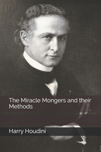 The Miracle Mongers and their Methods
