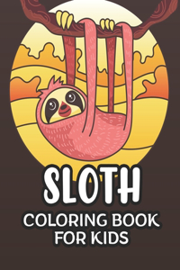 Sloth Coloring Book For Kids