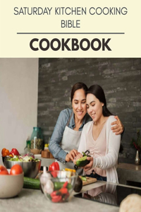 Saturday Kitchen Cooking Bible Cookbook