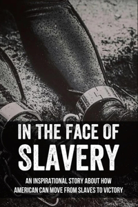 In The Face Of Slavery
