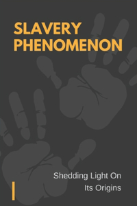 Slavery Phenomenon