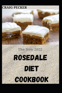 The New 2022 Rosedale Diet Cookbook