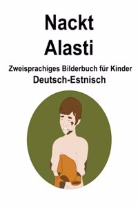 Deutsch-Estnisch Nackt / Alasti Zweisprachiges Bilderbuch für Kinder