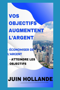 Vos objectifs augmentent l'argent