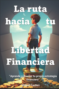 ruta hacia tu Libertad Financiera