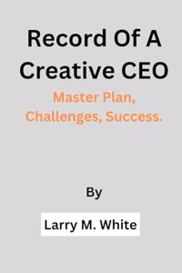 Record Of A Creative CEO