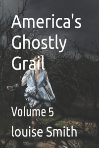 America's Ghostly Grail