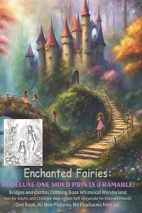 Enchanted Fairies 77 Deluxe One Sided Prints (Framable) Bridges and Castles Coloring Book