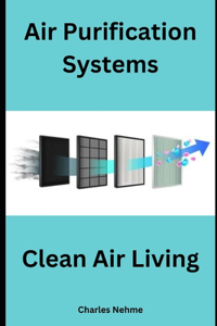 Air Purification Systems and Clean Air Living