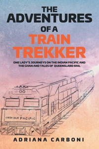 The Adventures of a Train Trekker