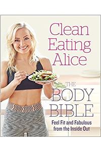 Clean Eating Alice The Body Bible [Signed edition]