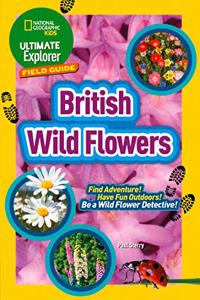 Ultimate Explorer Field Guides British Wild Flowers
