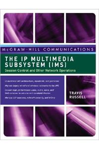 IP Multimedia Subsystem (Ims): Session Control and Other Network Operations