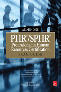 Phr/Sphr Professional in Human Resources Certification All-In-One Exam Guide