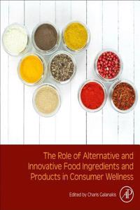 Role of Alternative and Innovative Food Ingredients and Products in Consumer Wellness