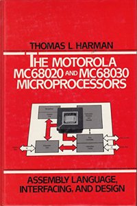 The Motorola MC68020 and 68030 Microprocessor: Assembly Language, Interfacing and Design