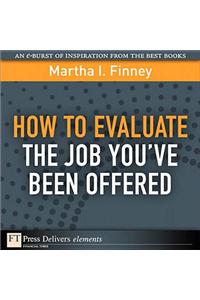How to Evaluate the Job You've Been Offered