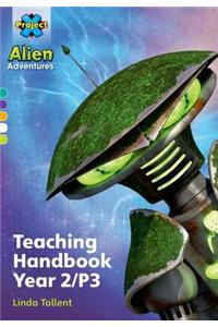 Project X Alien Adventures: Project X Alien Adventures: Teaching Handbook Year 2/P3