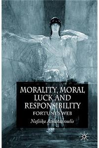 Morality, Moral Luck and Responsibility