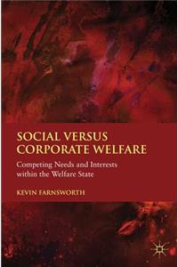 Social Versus Corporate Welfare