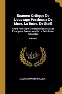 Examen Critique De L'ouvrage Posthume De Mme. La Bnne. De Staël