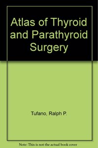 Atlas of Thyroid and Parathyroid Surgery