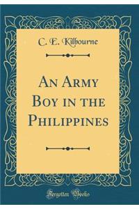 An Army Boy in the Philippines (Classic Reprint)