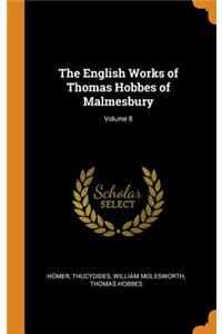 English Works of Thomas Hobbes of Malmesbury; Volume 8