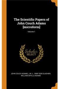 Scientific Papers of John Couch Adams [microform]; Volume 1