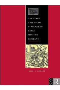 The Stage and Social Struggle in Early Modern England