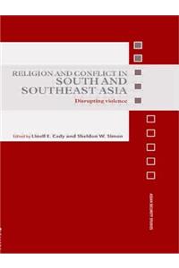 Religion and Conflict in South and Southeast Asia