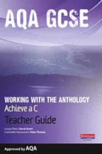 AQA Working with the Anthology Teacher Guide: Aim for a C