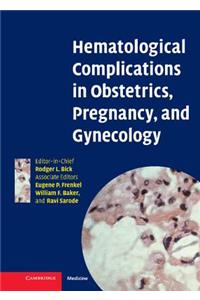 Hematological Complications in Obstetrics, Pregnancy, and Gynecology