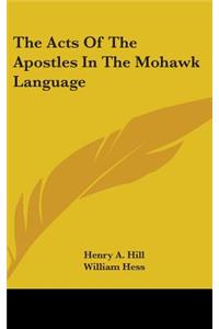The Acts of the Apostles in the Mohawk Language
