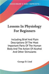 Lessons In Physiology For Beginners
