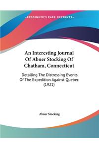 Interesting Journal Of Abner Stocking Of Chatham, Connecticut