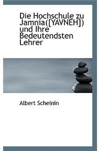 Die Hochschule Zu Jamnia([yavneh]) Und Ihre Bedeutendsten Lehrer