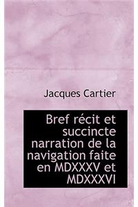 Bref Raccit Et Succincte Narration de La Navigation Faite En MDXXXV Et MDXXXVI