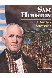 Sam Houston: A Fearless Statesman