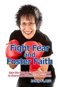 Fight Fear and Foster Faith