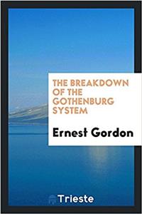 THE BREAKDOWN OF THE GOTHENBURG SYSTEM