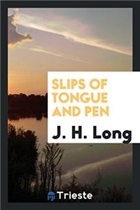 SLIPS OF TONGUE AND PEN