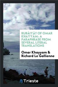 RubÃ¡iyÃ¡t of Omar KhayyÃ¡m: A Paraphrase from Several Literal Translations