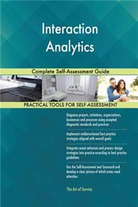 Interaction Analytics Complete Self-Assessment Guide