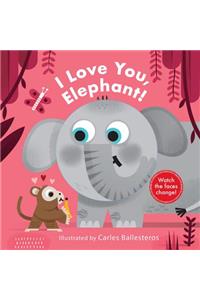 I Love You, Elephant!