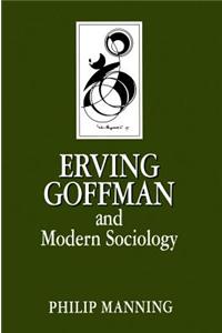 Erving Goffman and Modern Sociology