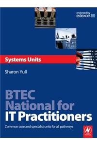 Btec National for It Practitioners: Systems Units