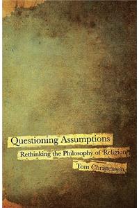 Questioning Assumptions