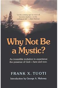 Why Not Be a Mystic?